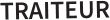TRAITEUR